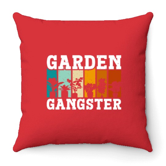 GARDEN GANGSTER I Plants Gardener Gardening Throw Pillows