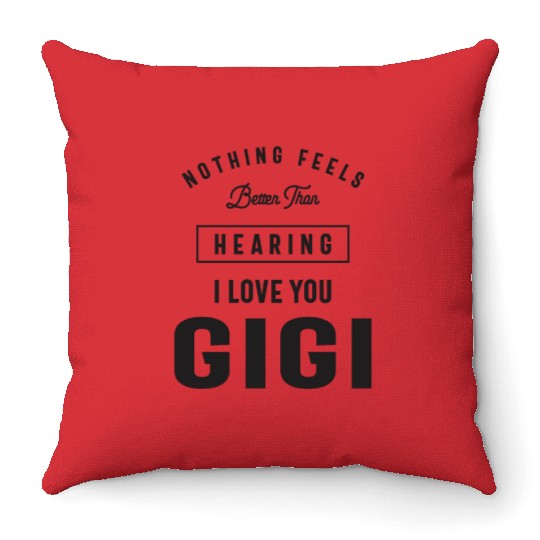 I Love You Gigi - Grandma Throw Pillows