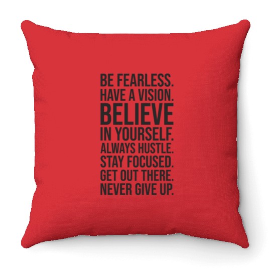 be fearless never give up Throw Pillows