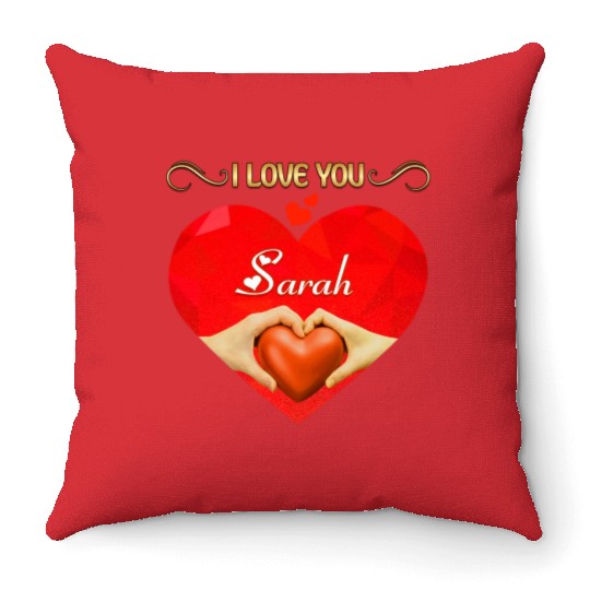 I love you Sarah Throw Pillows