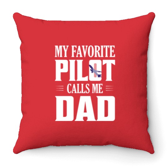 My Favorite Pilot Calls Me Dad Aviation Airline Throw Pillows