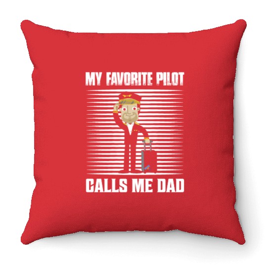 My Favorite Pilot Calls Me Dad Airline Aviation Throw Pillows