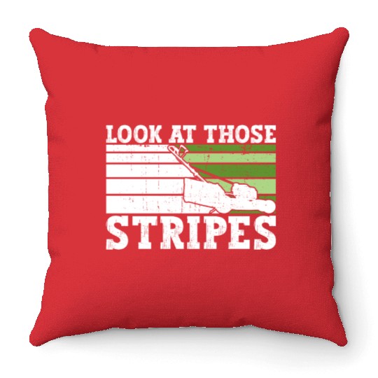Look At Those Stripes - Lawn Mowing Funny Dad Lawn Throw Pillows