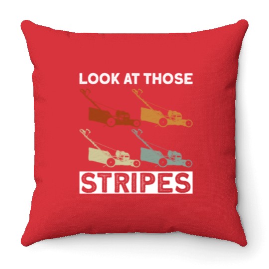 Look At Those Stripes - Lawn Mowing Funny Dad Lawn Throw Pillows