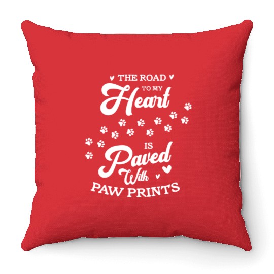 The Road To My Heart Is Paved With Paw Prints Throw Pillows