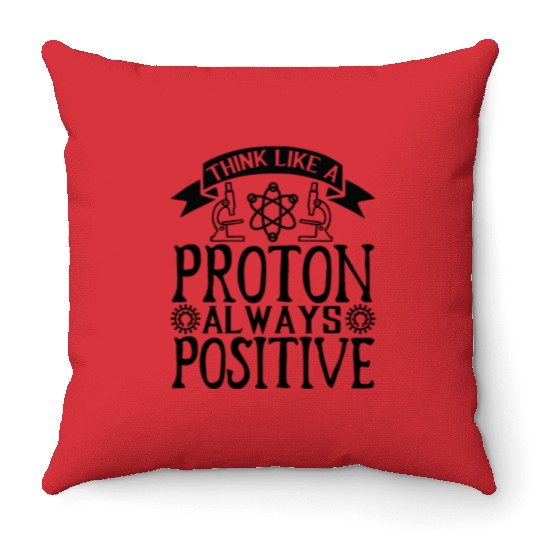 Proton Positive Nerd Geek Teacher Student Gifts Throw Pillows