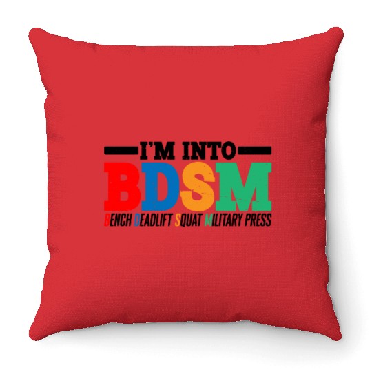 Im Into BDSM Bench Squat Deadlift Military Press16 Throw Pillows
