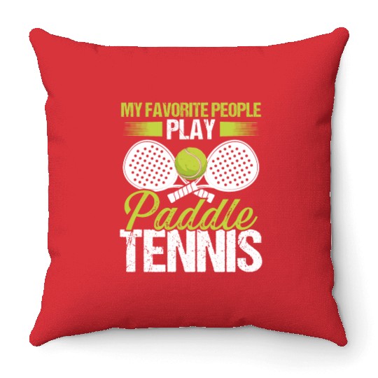 Paddle Tennis Player Match My favorite People Throw Pillows