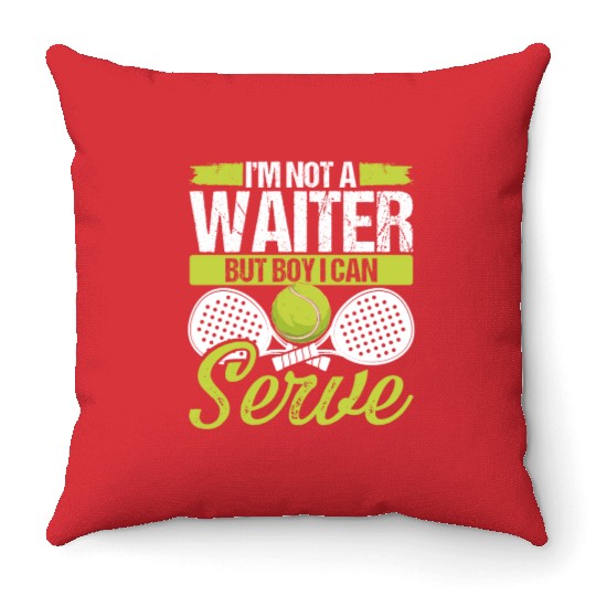 Paddle Tennis Player Match Not a Waiter Serve Throw Pillows