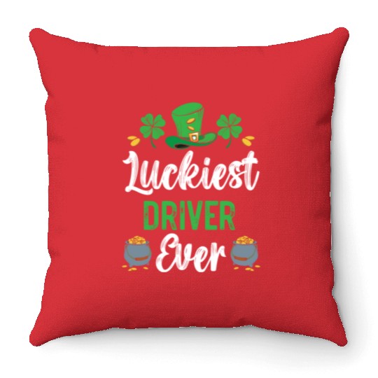 Luckiest Driver Ever St. Patrick's Saint Pattys Throw Pillows