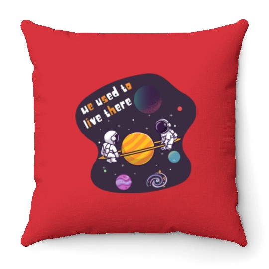 We Used To Live There Cool astronauts on Planets Throw Pillows