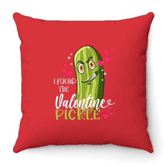 I Found The Valentine Pickle funny couples in love Throw Pillows