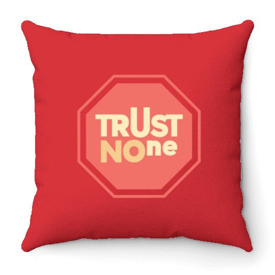 trust no one Throw Pillows