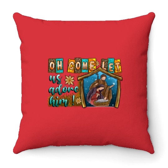 Oh Come Let Us Adore Him Throw Pillows