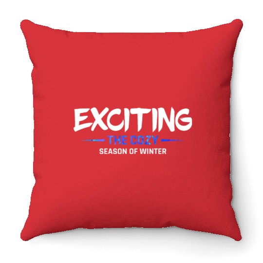 Exciting the cozy season of winter snow cool quote Throw Pillows