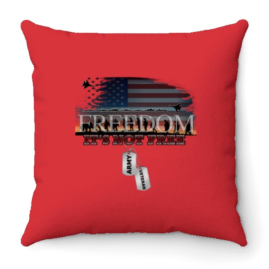 Army Veteran Freedom Isn't Free Throw Pillows