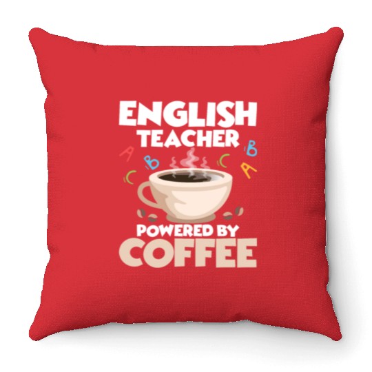 English Teacher Powered By Coffee Language Grammar Throw Pillows