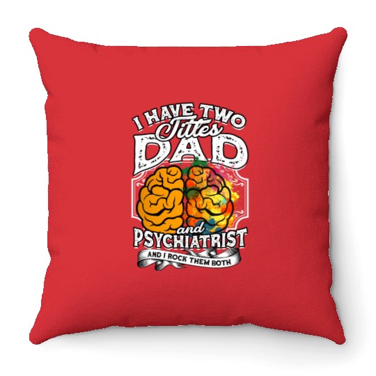 Psychiatrist Dad Psychology Therapist Psychologist Throw Pillows