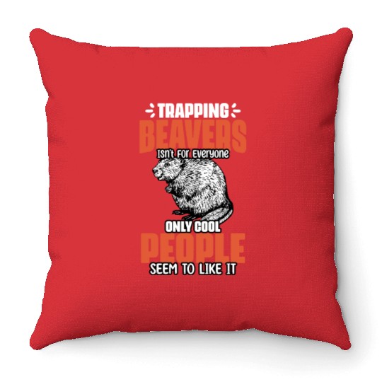 Awesome Beaver Trapping For A Beaver Hunter Beaver Throw Pillows