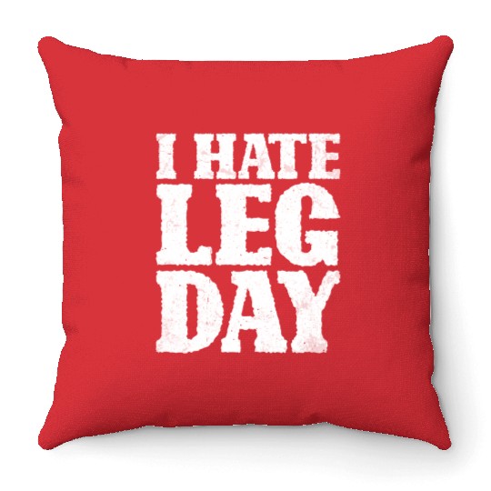 I Hate Leg Day 15 Throw Pillows