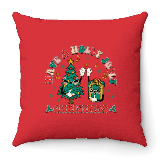 have a holly jolly christmas Throw Pillows