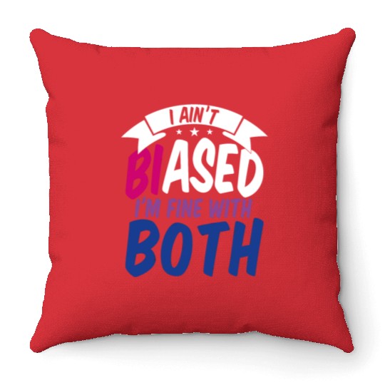 I Ain't Biased Bi Bisexual Pride Throw Pillows