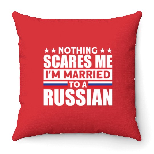 Humurous Pray For Me I'm Married To a Russian For Throw Pillows