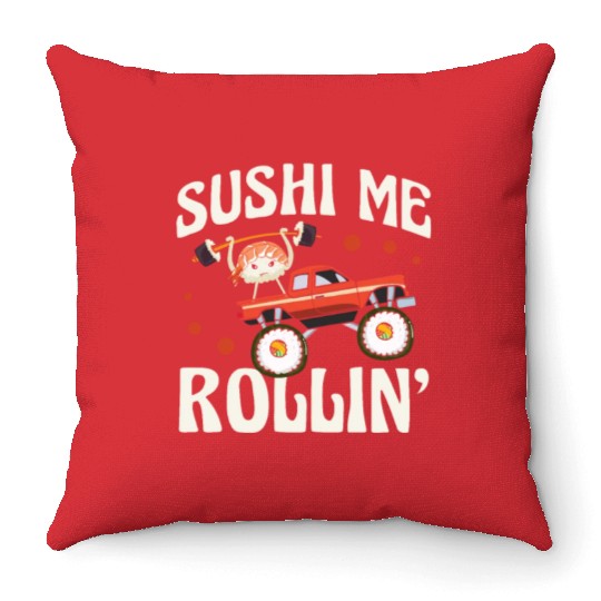 Sushi Me Rollin' Japanese Foodie I Love Sushi Throw Pillows