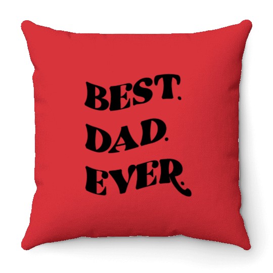 best dad ever 2023 Throw Pillows