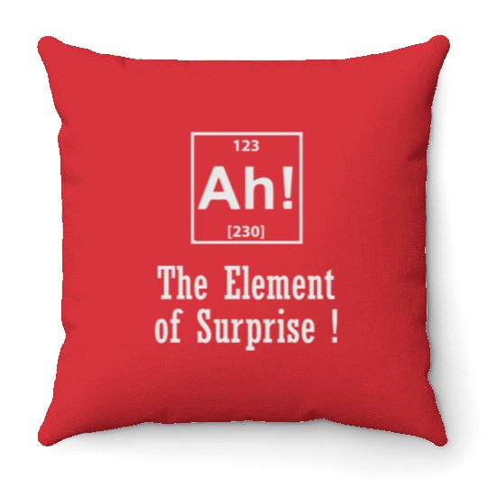 The Element of Surprise Throw Pillows