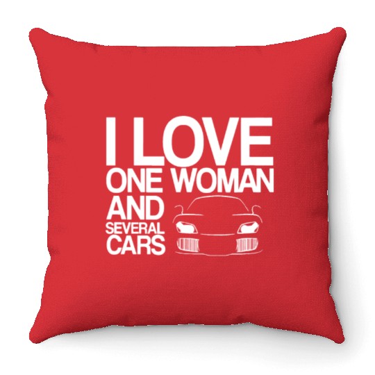 Funny Car Guy Gift - I Love One Woman And Several Throw Pillows