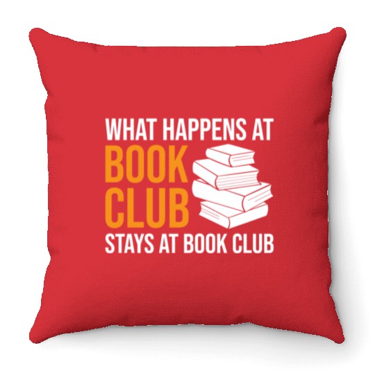 Reading What happens at Book Club stays at Book Cl Throw Pillows