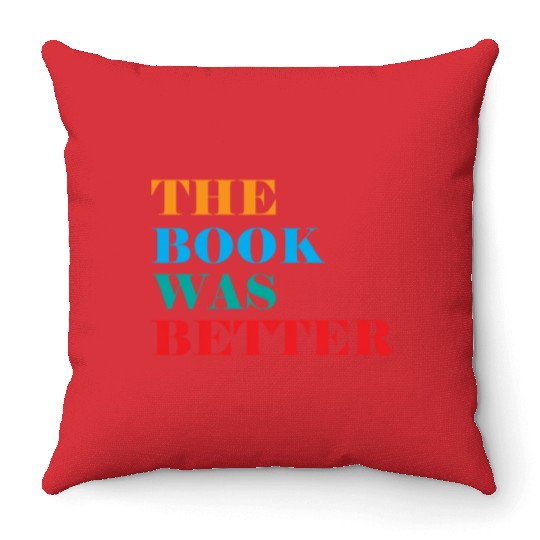 Book Club The Book Was Better Throw Pillows
