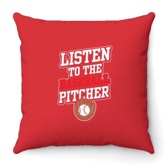 Listen To The Baseball Pitcher Player Hobby Throw Pillows