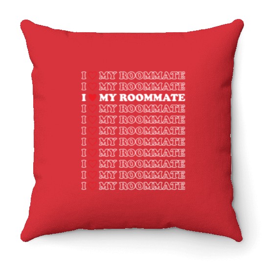 I Love My Roommate I Heart My Roommate Red Heart Throw Pillows