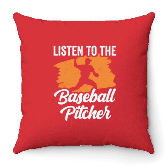 Listen To The Baseball Pitcher Hobby Player Throw Pillows