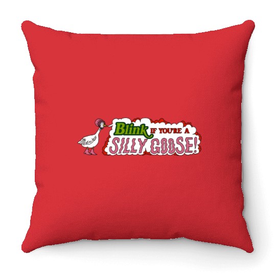 Funny Blink If You're A Silly Goose Throw Pillows