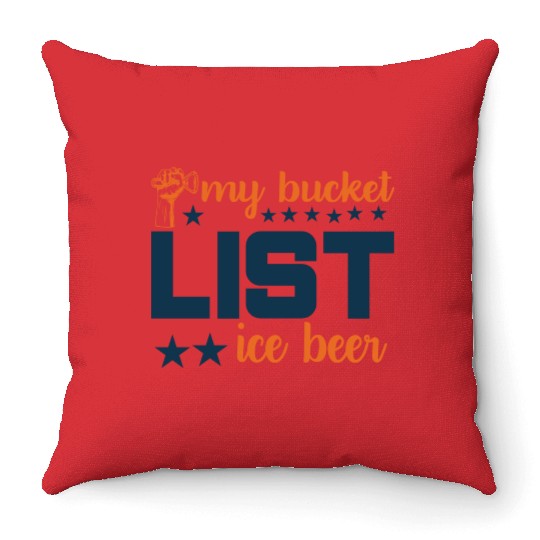 My bucket LIST ice beer Throw Pillows