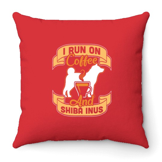 I Run On Coffee And Shiba Inus Throw Pillows