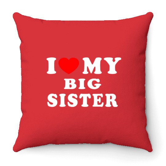 I Love My Big Sister Throw Pillows