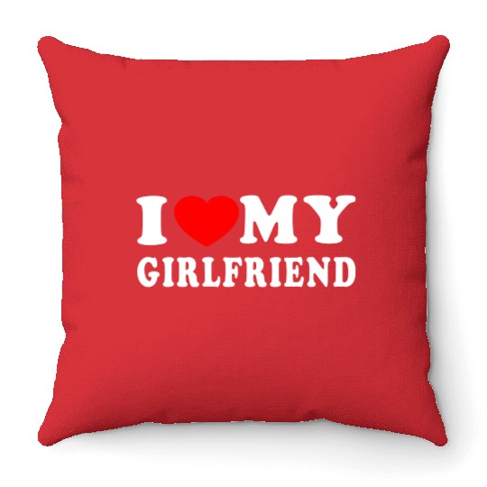 I LOVE MY GIRLFRIEND Throw Pillows