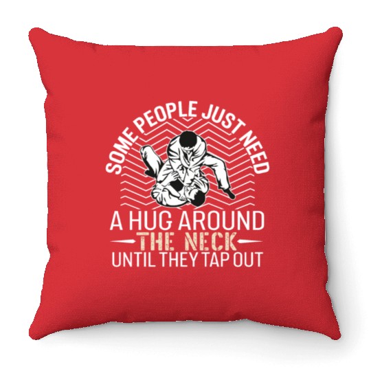 Some People Just Need A Hug Around The Neck - BJJ Throw Pillows
