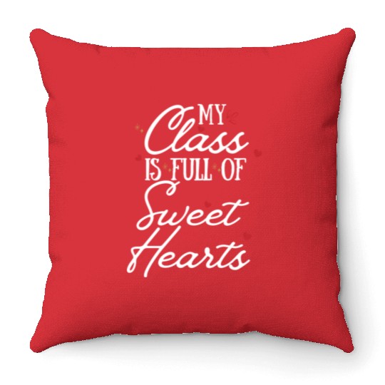 My Class is Full of Sweethearts Teacher Valentine Throw Pillows