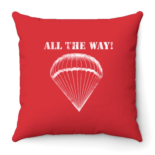 All the Way! - 82nd Airborne Throw Pillows