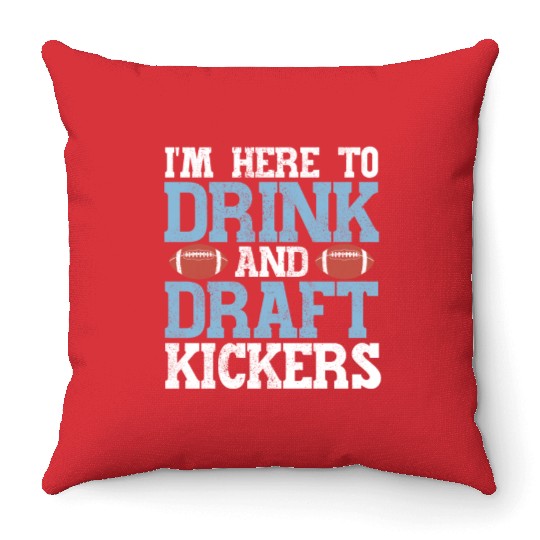 Here to Drink and Draft Kickers Fantasy Football Throw Pillows