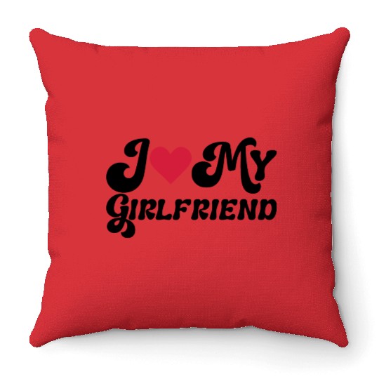 I love my girlfriend Throw Pillows
