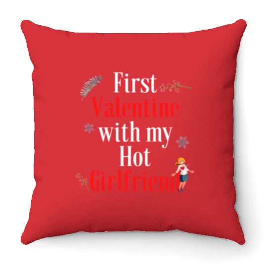 First Valentine Day with my Hot Girlfriend this Va Throw Pillows