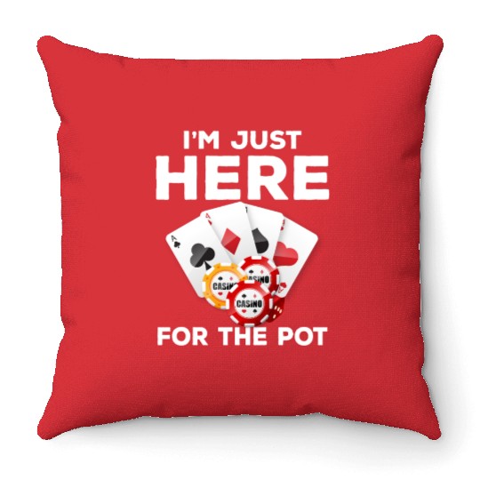 I'm Here To Win Poker Texas Holdem Chips gambler Throw Pillows