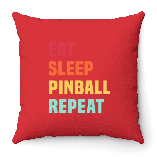 Eat Sleep Pinball Repeat - for Pinball lover Throw Pillows