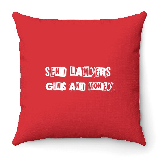 Send Lawyers Guns and Money - White Text Throw Pillows